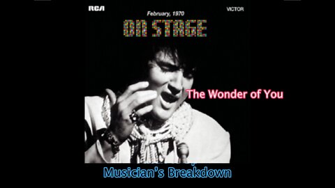 Elvis Presley- Musicians Breakdown of "The Wonder of You" Live 1970 On Stage