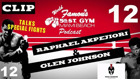 CLIP - GLEN JOHNSON - TALKS SPECIAL FIGHTS
