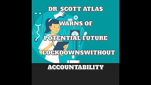 Dr. Scott Atlas Warns of Potential Future LockdownsWithout Accountability