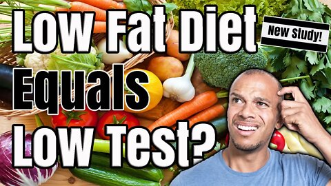Low Fat Diet Causes Lower Testosterone Levels - New Study