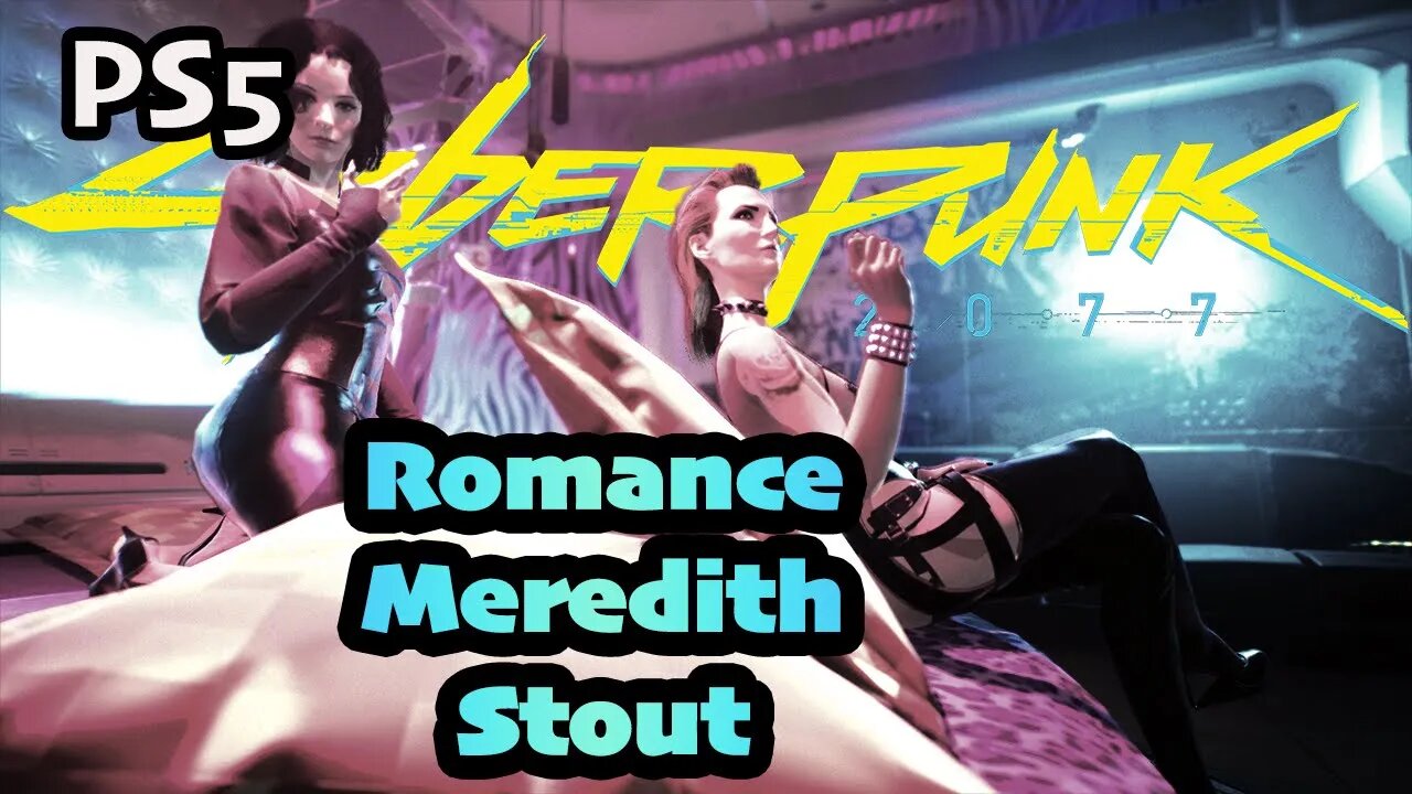 Romance Meredith Stout ♀️Cyberpunk 2077