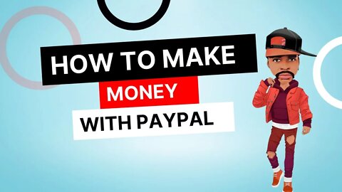 Make Money From home with Paypal Online 2022