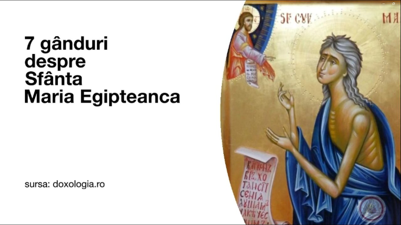 7 gânduri despre Sfânta Maria Egipteanca