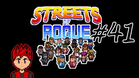 Streets of Rogue #41 - Goodnight