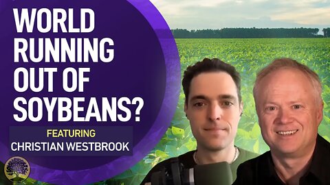 World Running Out Of Soybeans? Ice Age Farmer Issues Warning
