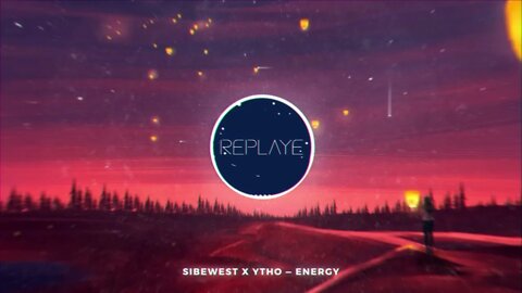 Sibewest x Ytho — Energy | Replaye