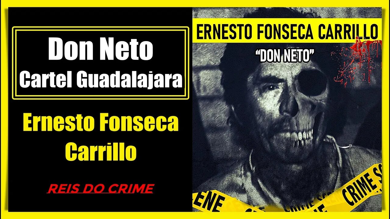 ERNESTO FONSECA CARRILLO "DON NETO" - UM DOS PERCURSORES DO NARCOTRÁFICO NO MÉXICO