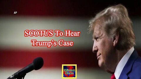 SCOTUS to hear Trump’s case pushing for immunity from prosecution