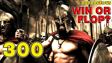 300 - WIN or FLOP?