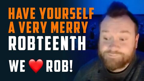 ROBTEENTH CELEBRATION!!!