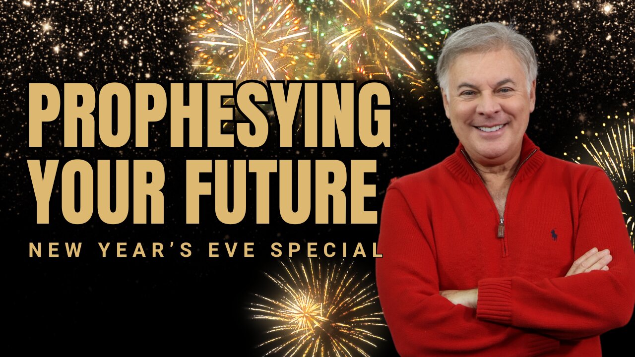Prophesying YOUR Future: NYE Special with Lance Wallnau