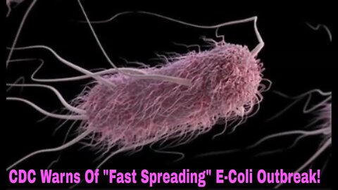 CDC Warns Of Fast Spreading E-Coli In Ohio And Michigan!