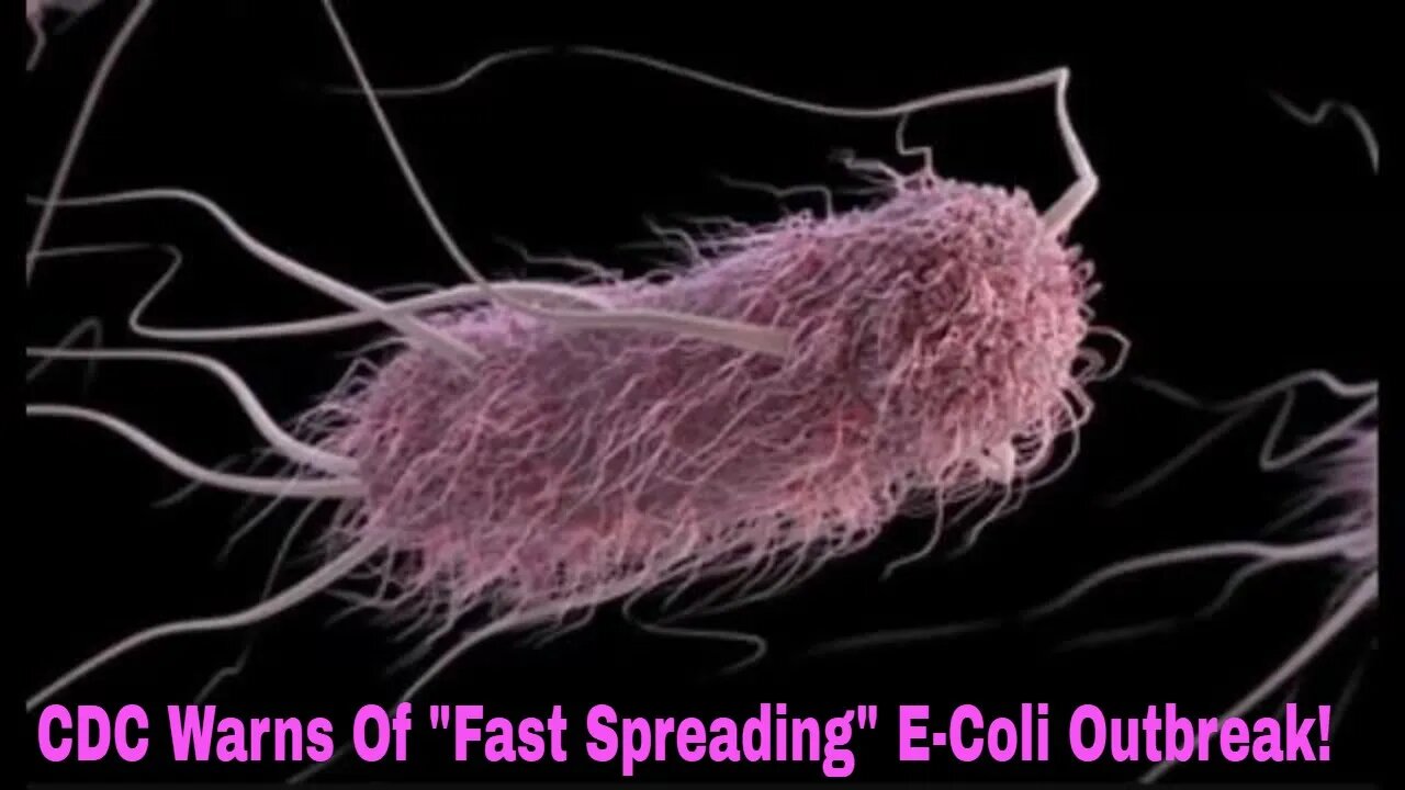 CDC Warns Of Fast Spreading E-Coli In Ohio And Michigan!