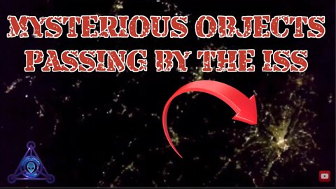 ISS Unknown anomalies I don’t think this is Space Junk