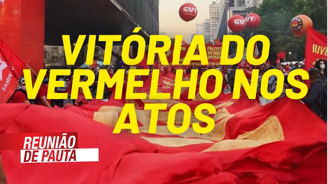 Dia 24: vitória do vermelho nos atos - Reunião de Pauta nº 761 - 26/07/21