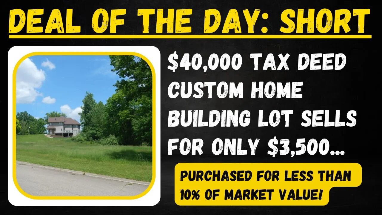 $3,500 WINS TAX DEED BUILDING LOT VALUED AT OVER 40K! $35,000 POTENTIAL PROFITS...