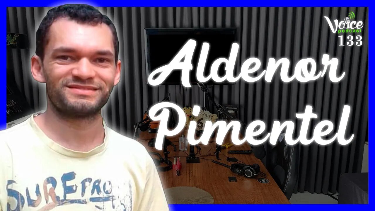 CINEASTA, ESCRITOR E GESTOR CULTURAL RORAIMENSE ( ALDENOR PIMENTEL ) - Voice Podcast #133