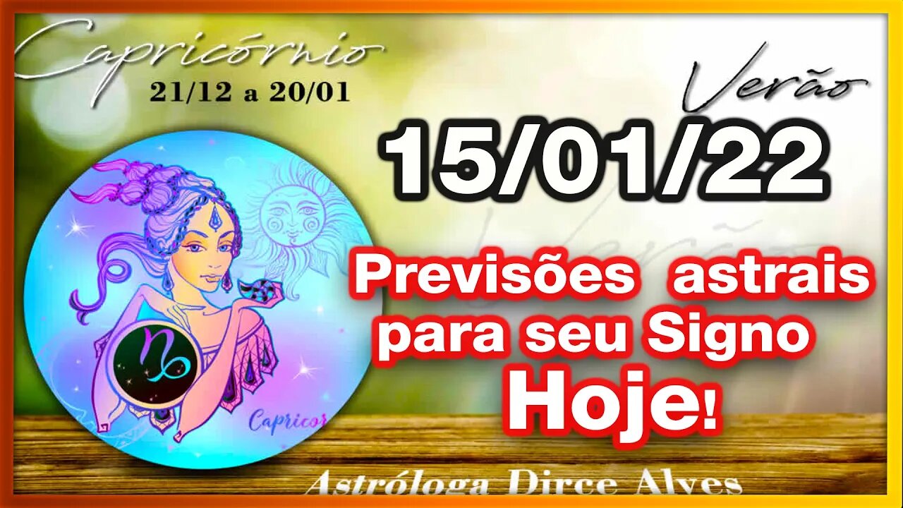 [Horóscopo do Dia] 15/01/2022 previsões astrais para todos os signos Dirce Alves [Sábado]#Novo