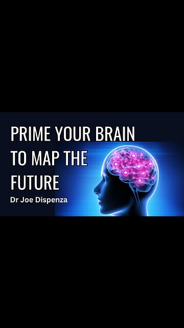 PRIME YOUR BRAIN TO MAP THE FUTRE: Dr Joe Dispenza