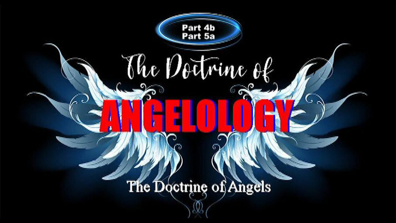 +20 ANGELOLOGY, Parts 4b & 5a: The Future Position of Satan; The Devil: Fallen Angels
