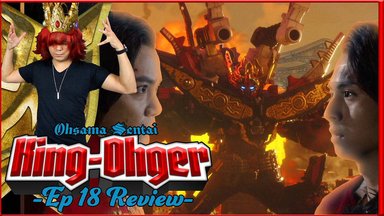 King-Ohger Ep 18 Review