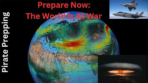 Prepare Now: The World Is At War