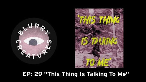 EP: 29 "This Thing Is Talking To Me"
