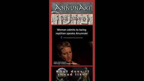 WOMAN ADMITS BEING REPTILIAN speaks ANUNNAKI