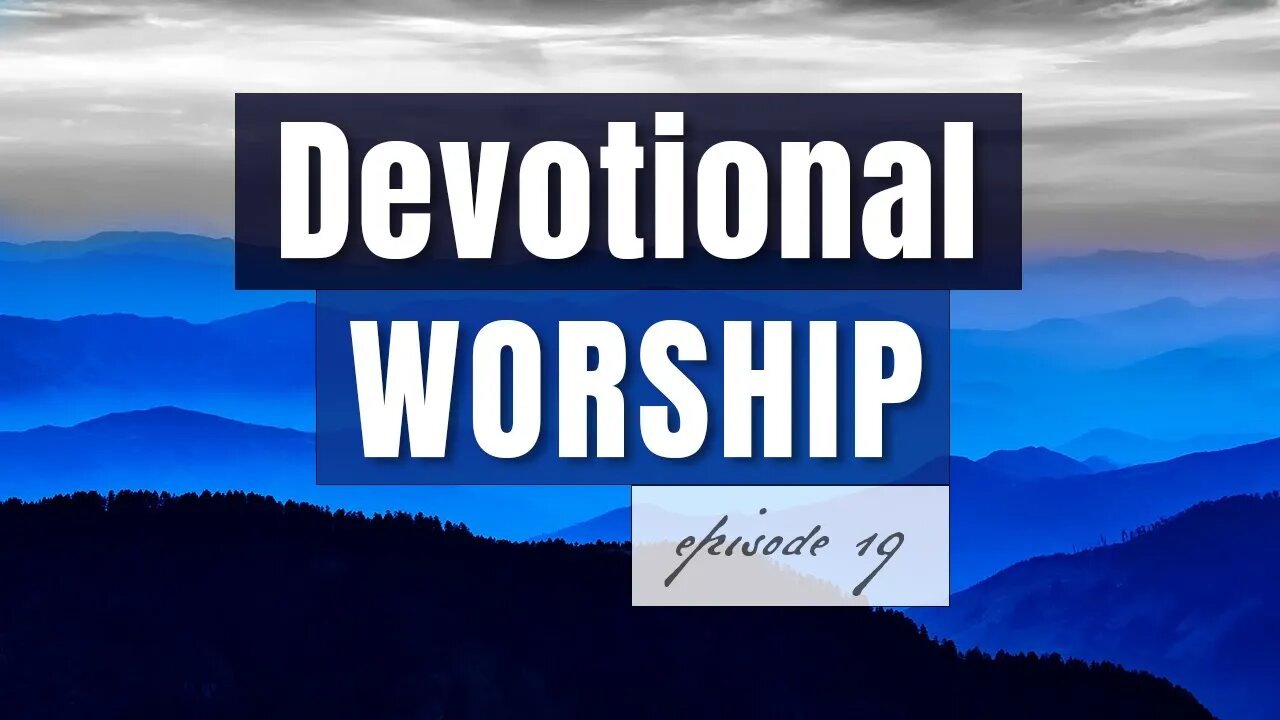 Episode 19 - Devotional Worship, by Pablo Pérez (Holy Spirit Rain Down - Power of Your Love)