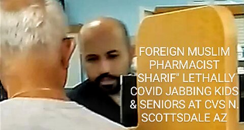 FOREIGN MUSLIM PHARMACIST "SHARIF" LETHALLY JABBING KIDS & SENIORS AT N.SCOTTSDALE CVS