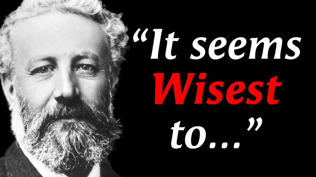 JULES VERN Quotes you'll Love ❤️ (from the world famous French Author, Poet and Playright)