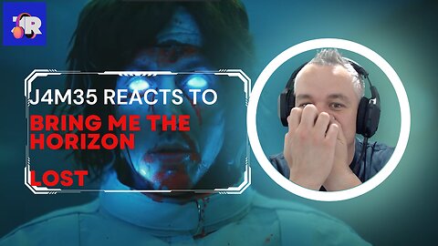 J4M35 REACTS TO BRING ME THE HORIZON - LosT! VIEWER DISCRETION ADVISED!