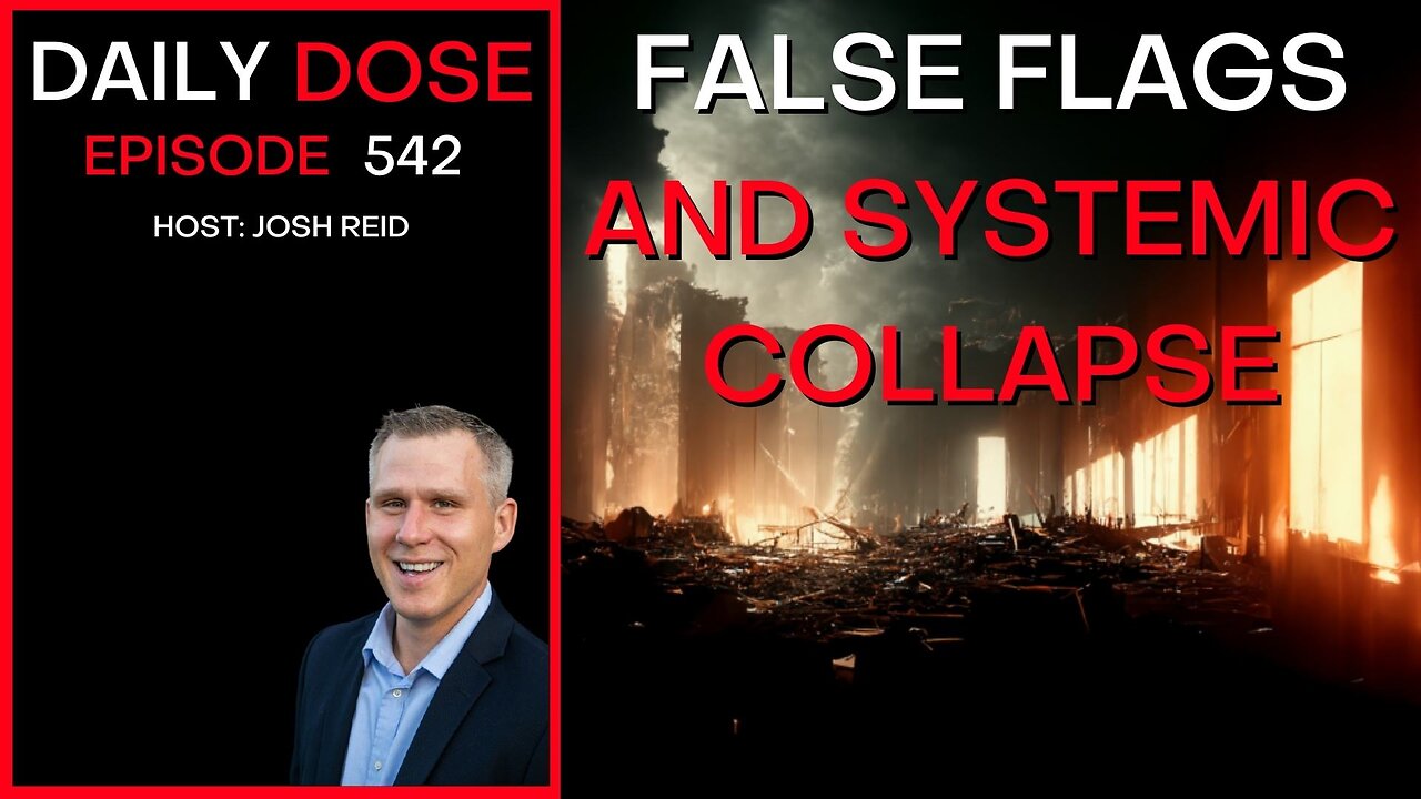 Ep. 542 | False Flags And Systematic Collapse | Daily Dose