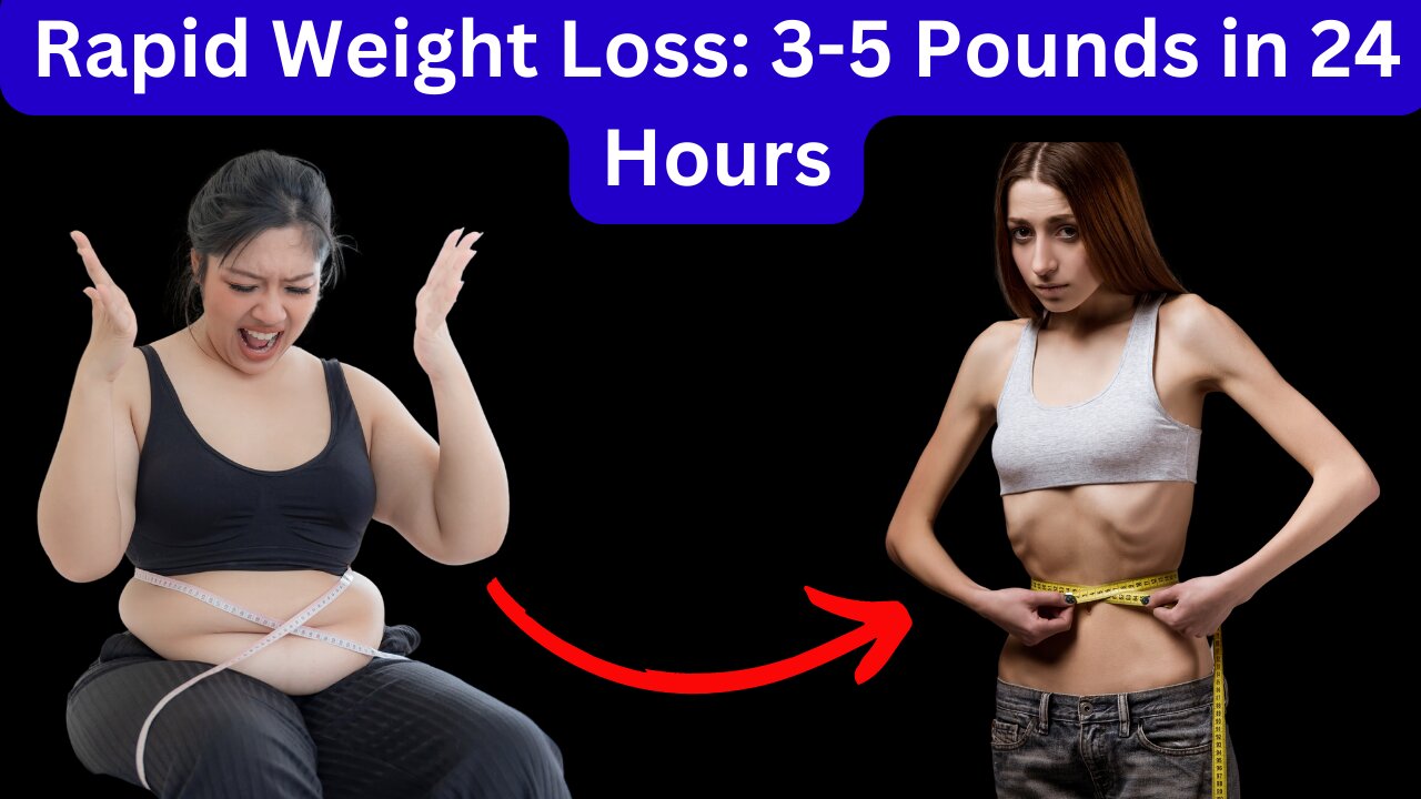 Proven Methods for Rapid Weight Loss 3-5 Pounds in 24 Hours