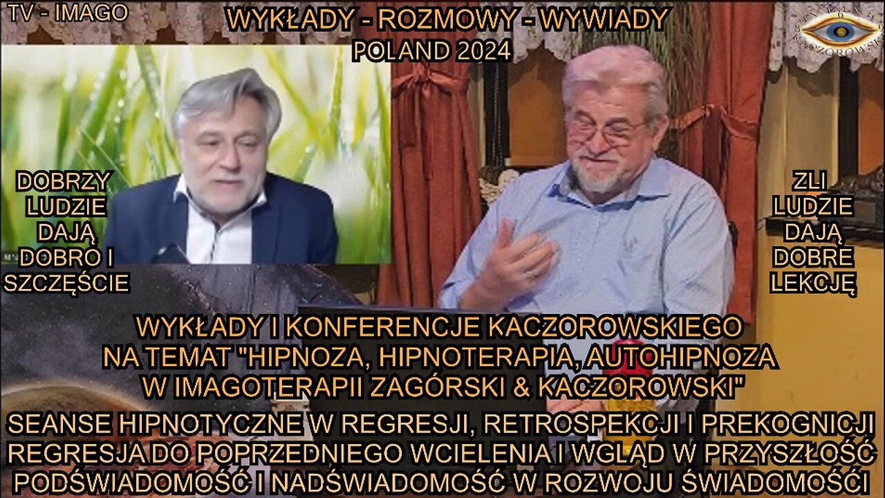 SEANSE HIPNOTYCZNE W REGRESJI RETROSPEKCJI I PREKOGNICJI. REGRESJA DO POPRZEDNIEGO WCIELENIA I WGLĄD W PRZYSZŁOŚĆ. PODŚWIADOMOŚĆ I NAD ŚWIADOMOŚĆ W ROZWOJU ŚWIADOMOŚCI. DOBRZY LUDZIE DAJĄ DOBRO I SZCZĘSĆIE. ZLI LUDZIE DAJĄ DOBRE LEKCJĘ.