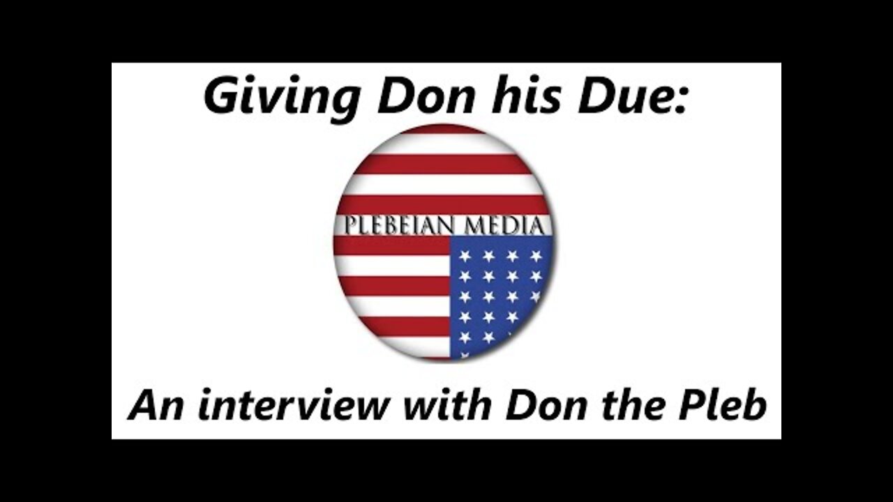 Giving Don his Due: An Interview with Don the Pleb [From British Knight's Channel]