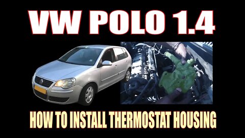 VW POLO VIVO 1.4 - HOW TO INSTALL THERMOSTAT HOUSING