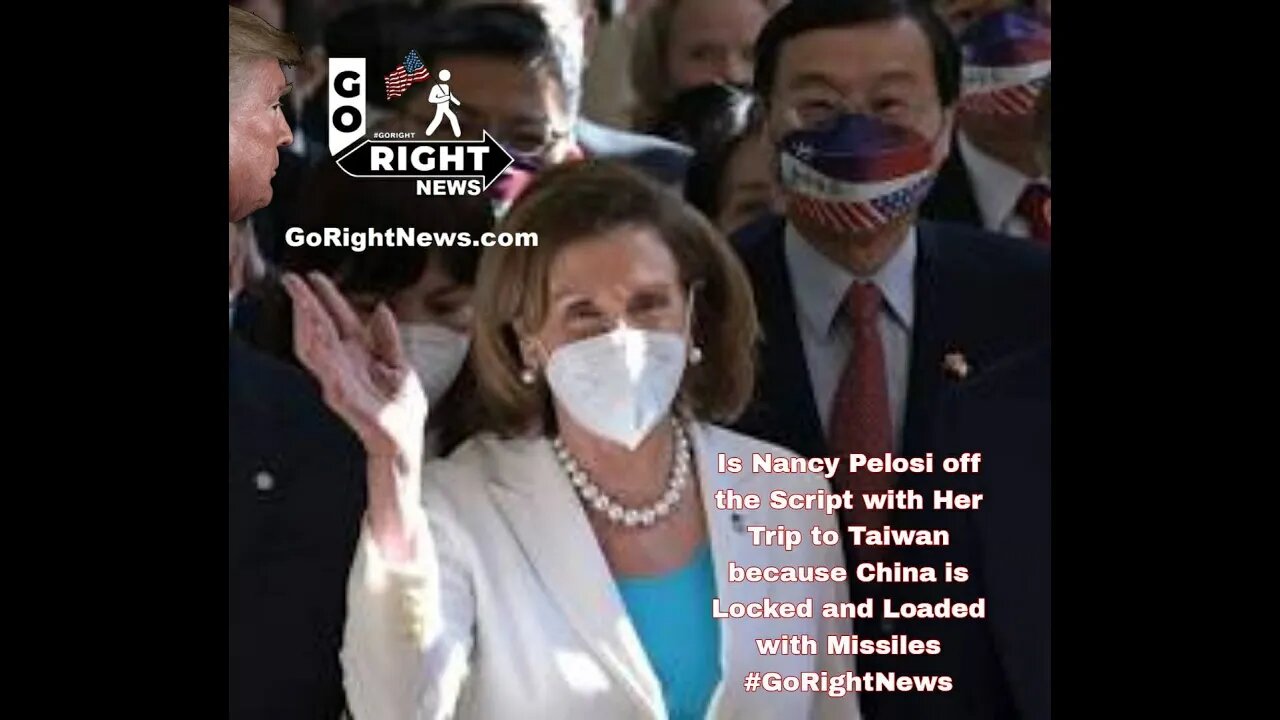 Nancy Pelosi off the Script with Her Trip to Taiwan and China is Locked and Loaded with Missiles