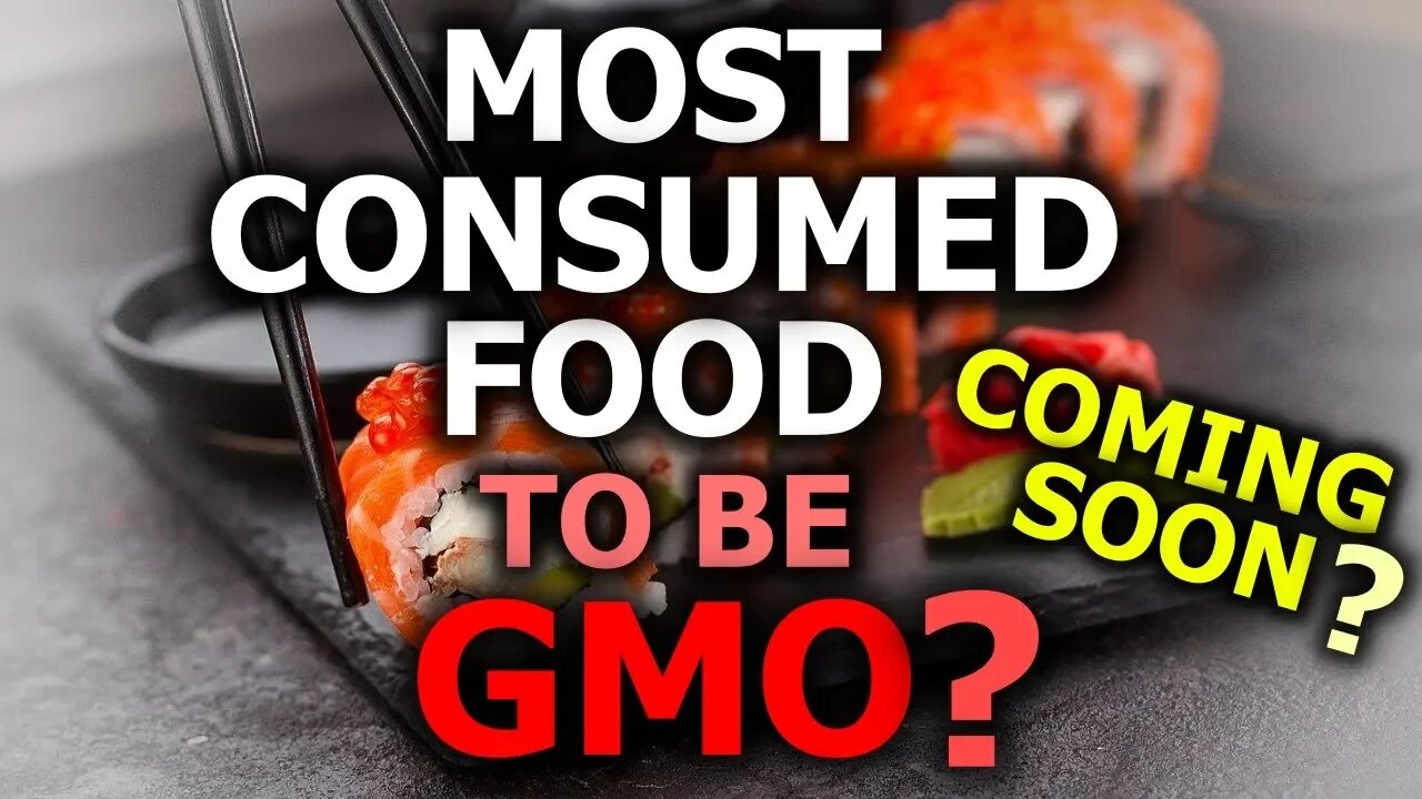 NEW GMO Product That Is "Most Consumed" Worldwide?