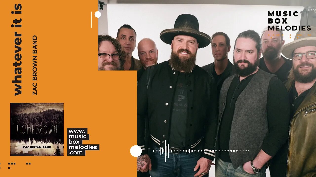 [Music box melodies] - Whatever it is by Zac Brown Band