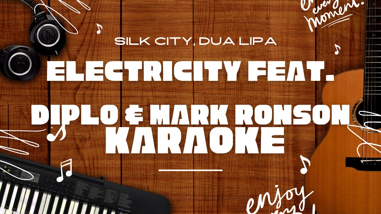 Electricity feat. Diplo & Mark Ronson - Silk City, Dua Lipa♬ Karaoke