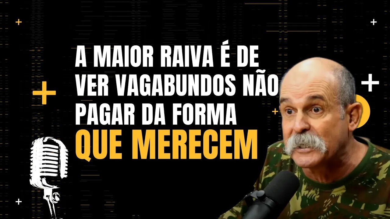 Sargento Fahur - A maior raiva e de ver casos de vagabundos não pagar da forma que merecem.