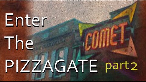 Documentary:Enter The PizzaGate Part 2