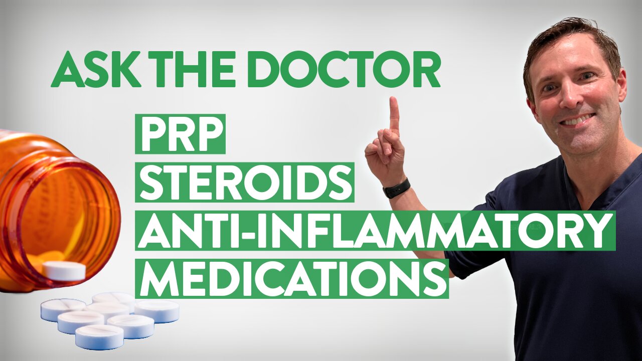 Ask the Doctor: PRP, steroids and anti-inflammatory medications