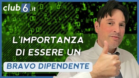 L`IMPORTANZA DI ESSERE UN BRAVO DIPENDENTE