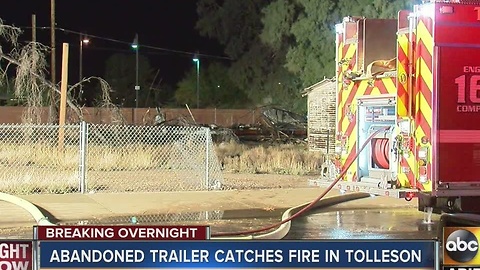 Abandoned trailer catches fire in Tolleson overnight