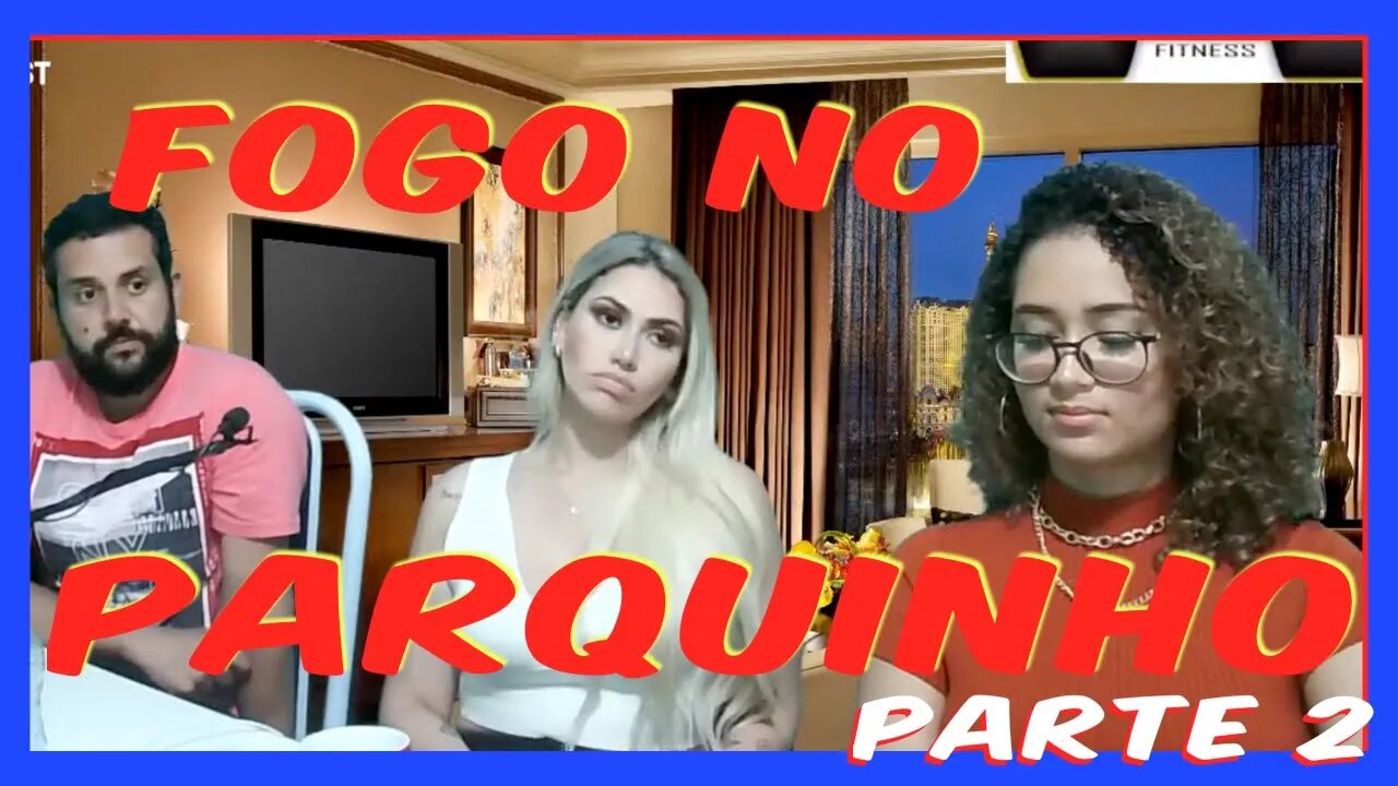 Fogo no Parquinho com Mariana Amalia e Agatha Letícia parte 2