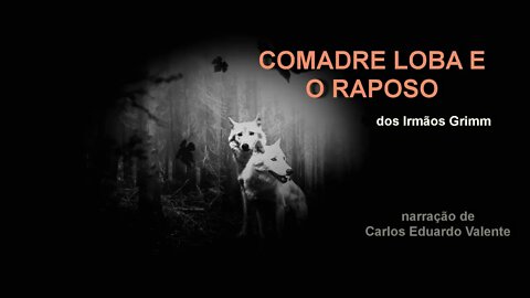 AUDIOBOOK - COMADRE LOBA E O RAPOSO - dos Irmãos Grimm