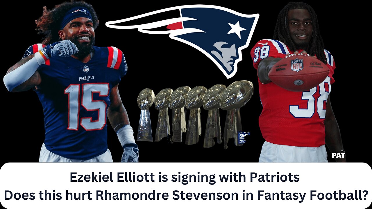 Ezekiel Elliott is signing with Patriots | Does this hurt Rhamondre Stevenson in Fantasy Football?