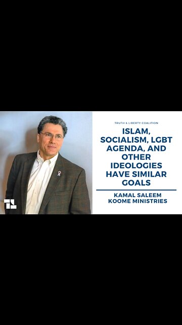 Kamal Saleem: Islam, Socialism, LGBT Agenda, and Other Ideologies Have Similar Goals